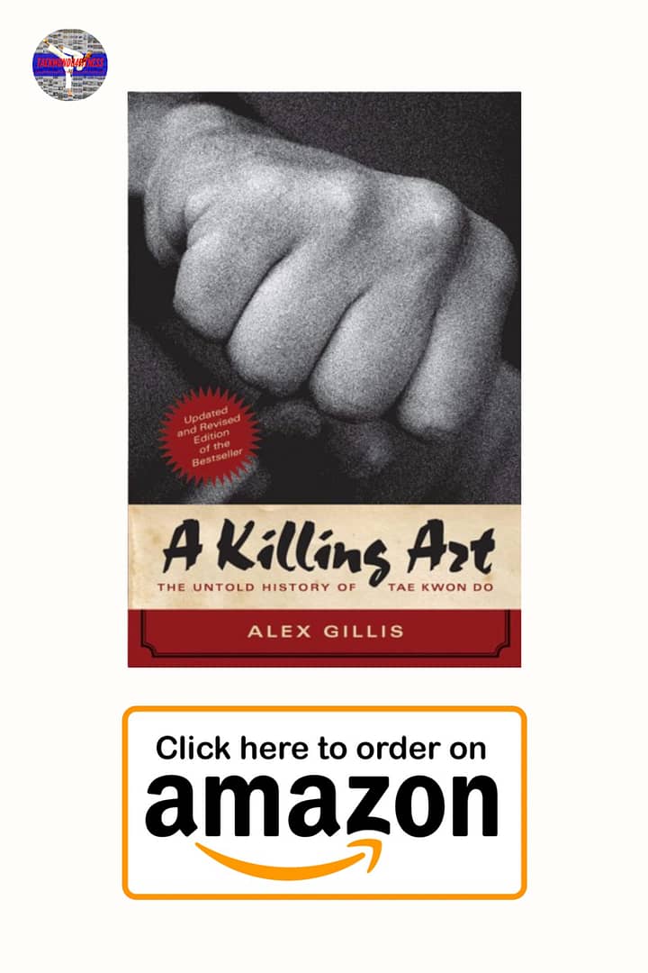 A Killing Art: The Untold History of Tae Kwon Do, Updated and Revised Paperback – August 9, 2016